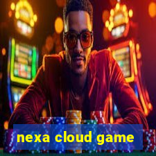 nexa cloud game